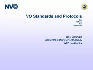 VO Standards and Protocols XML VOTable UCD ConeSearch