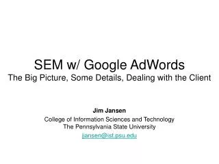 SEM w/ Google AdWords The Big Picture, Some Details, Dealing with the Client