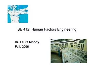 ISE 412: Human Factors Engineering