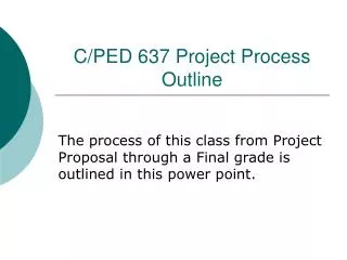 C/PED 637 Project Process Outline