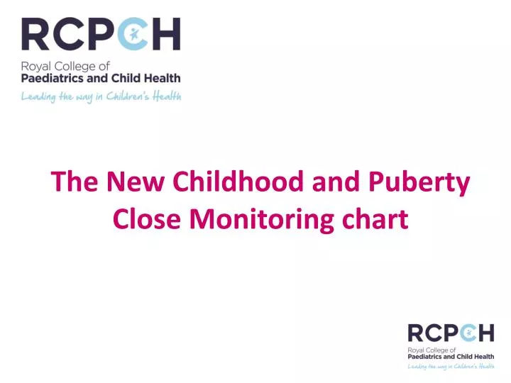 the new childhood and puberty close monitoring chart