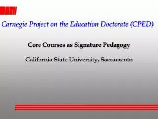 Core Courses as Signature Pedagogy California State University, Sacramento
