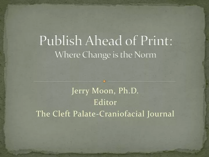 publish ahead of print where change is the norm