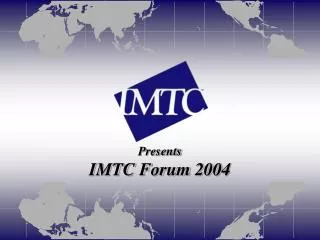 Presents IMTC Forum 2004