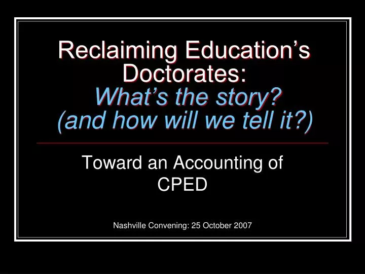 reclaiming education s doctorates what s the story and how will we tell it