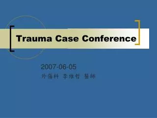 Trauma Case Conference