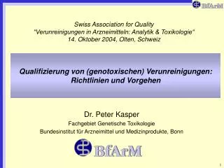 Dr. Peter Kasper Fachgebiet Genetische Toxikologie