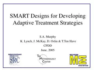 SMART Designs for Developing Adaptive Treatment Strategies