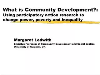 Margaret Ledwith Emeritus Professor of Community Development and Social Justice