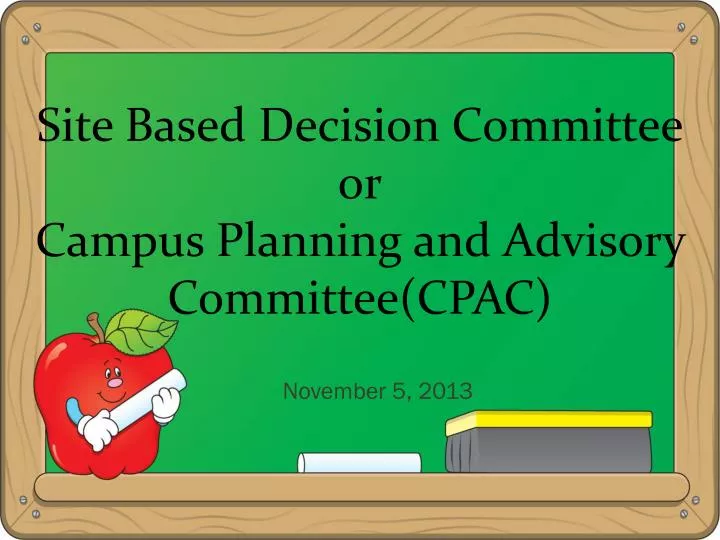 site based decision committee or campus planning and advisory committee cpac