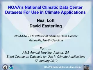 NOAA’s National Climatic Data Center Datasets For Use in Climate Applications