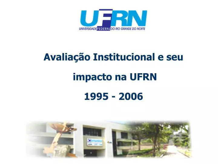 avalia o institucional e seu impacto na ufrn 1995 2006