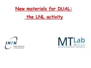 New materials for DUAL: the LNL activity