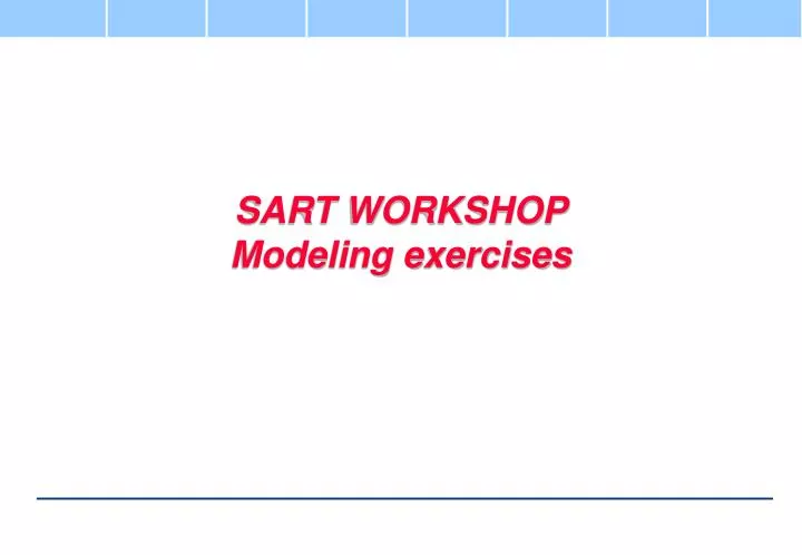 sart workshop modeling exercises