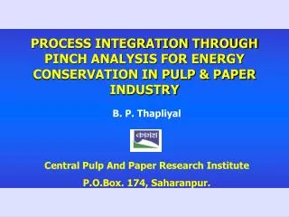B. P. Thapliyal Central Pulp And Paper Research Institute P.O.Box. 174, Saharanpur.