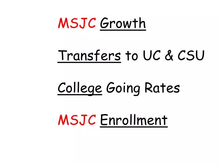 msjc growth transfers to uc csu college going rates msjc enrollment