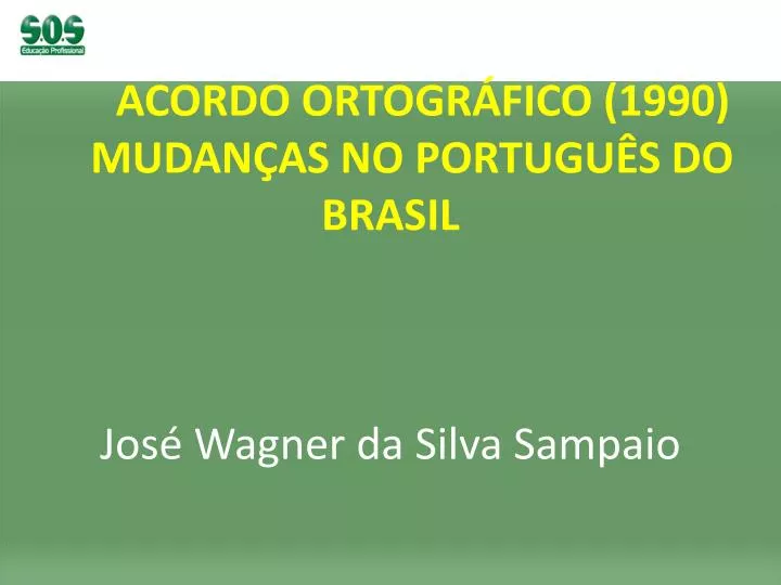 acordo ortogr fico 1990 mudan as no portugu s do brasil jos wagner da silva sampaio