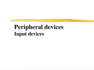 Peripheral devices Input devices