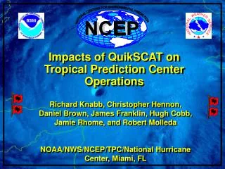 Impacts of QuikSCAT on Tropical Prediction Center Operations