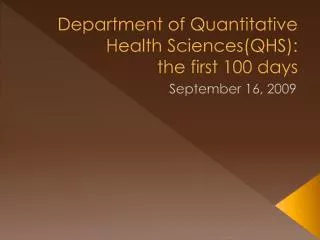 Department of Quantitative Health Sciences(QHS): the first 100 days
