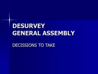 DESURVEY GENERAL ASSEMBLY