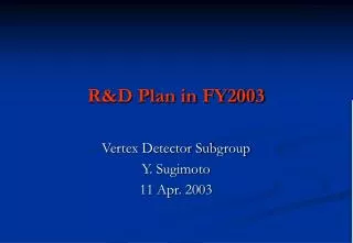 R&amp;D Plan in FY2003