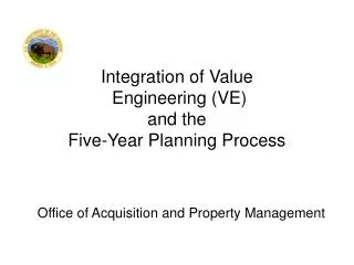 Integration of Value Engineering (VE) and the Five-Year Planning Process