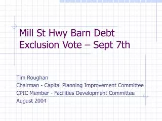 Mill St Hwy Barn Debt Exclusion Vote – Sept 7th