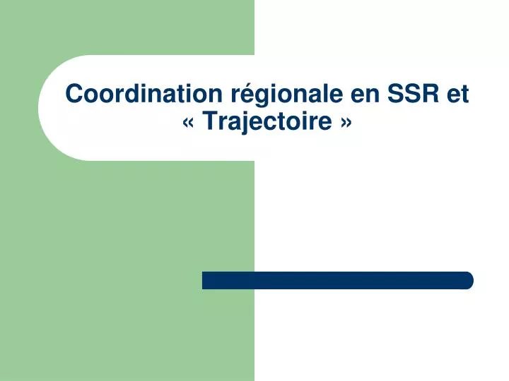 coordination r gionale en ssr et trajectoire