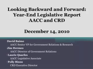 Looking Backward and Forward: Year-End Legislative Report AACC and CRD December 14, 2010