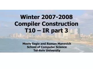 Winter 2007-2008 Compiler Construction T10 – IR part 3
