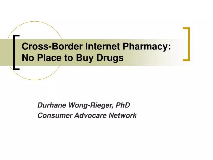 cross border internet pharmacy no place to buy drugs