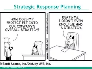 Strategic Response Planning