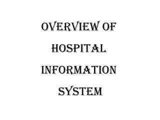 OVERVIEW OF HOSPITAL INFORMATION SYSTEM