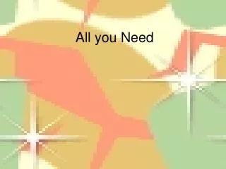 All you Need