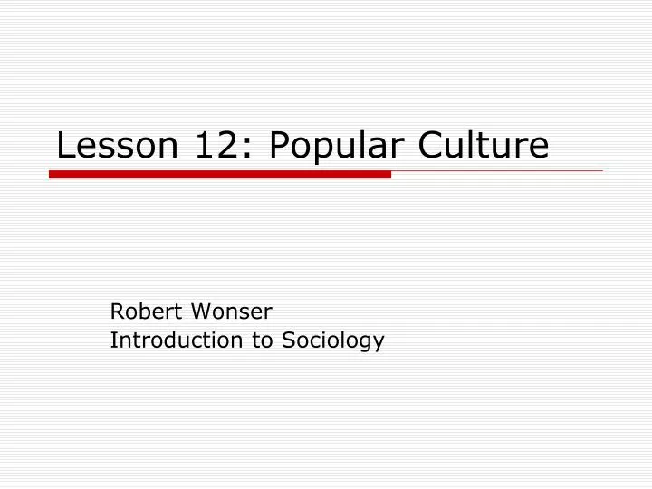 lesson 12 popular culture