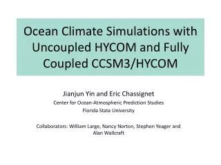 Ocean Climate Simulations with Uncoupled HYCOM and Fully Coupled CCSM3/HYCOM