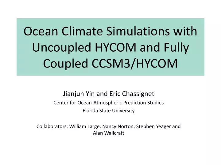 ocean climate simulations with uncoupled hycom and fully coupled ccsm3 hycom