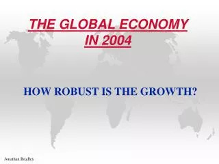 THE GLOBAL ECONOMY IN 2004