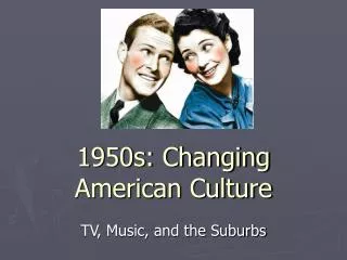 1950s: Changing American Culture
