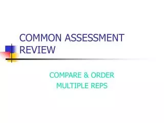COMMON ASSESSMENT REVIEW