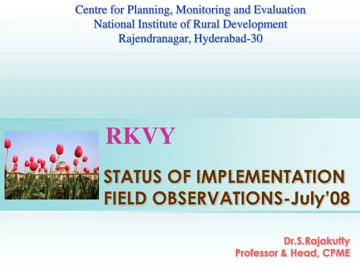 status of implementation field observations july 08