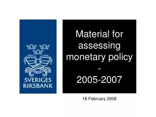 Material for assessing monetary policy - 2005-2007