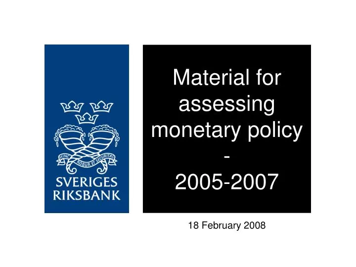 material for assessing monetary policy 2005 2007