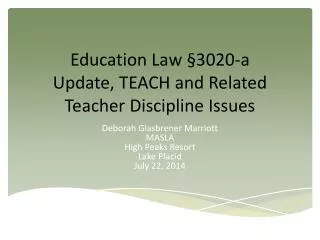 Education Law §3020-a Update, TEACH and Related Teacher Discipline Issues