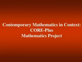 Contemporary Mathematics in Context: CORE-Plus Mathematics Project