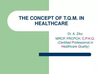 THE CONCEPT OF T.Q.M. IN HEALTHCARE