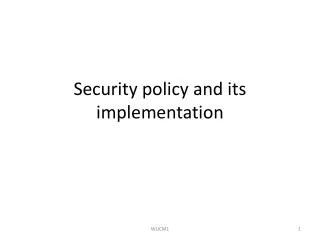 Security policy and its implementation