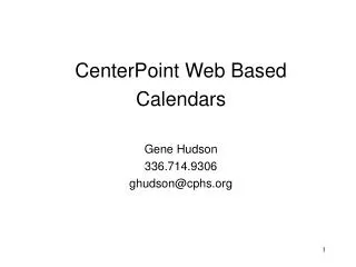 CenterPoint Web Based Calendars Gene Hudson 336.714.9306 ghudson@cphs