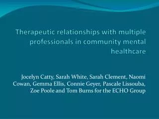 Therapeutic relationships with multiple professionals in community mental healthcare